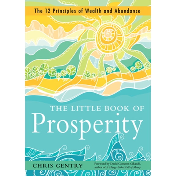 Pre-Owned The Little Book of Prosperity: The 12 Principles of Wealth and Abundance (Paperback) 1642970107 9781642970104