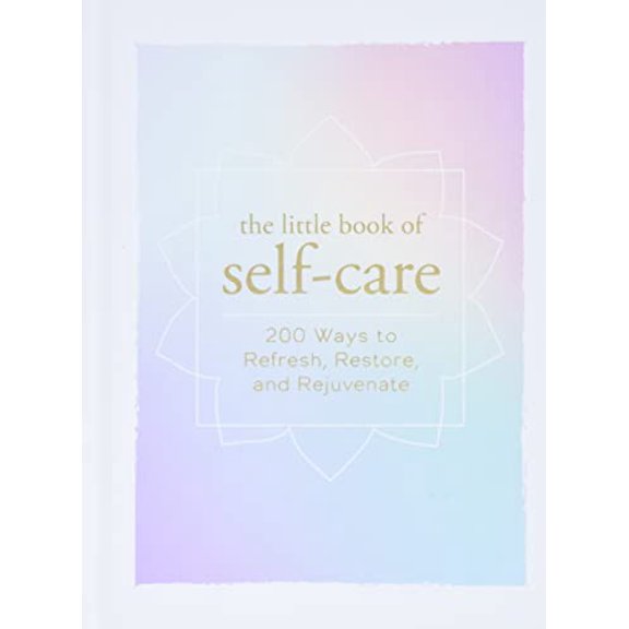 Pre-Owned The Little Book of Self-Care: 200 Ways to Refresh, Restore, and Rejuvenate (Little Books) Paperback