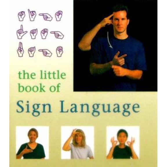 Pre-Owned The Little Book Of Sign Language (Hardcover) 0762407069 9780762407064