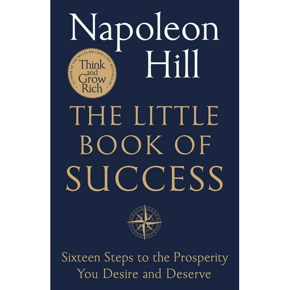 The Little Book of Success: Sixteen Steps to the Prosperity You Deserve and Desire, (Paperback)