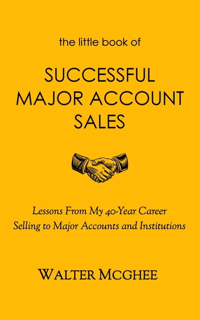 The Little Book of Successful Major Account Sales, (Paperback)