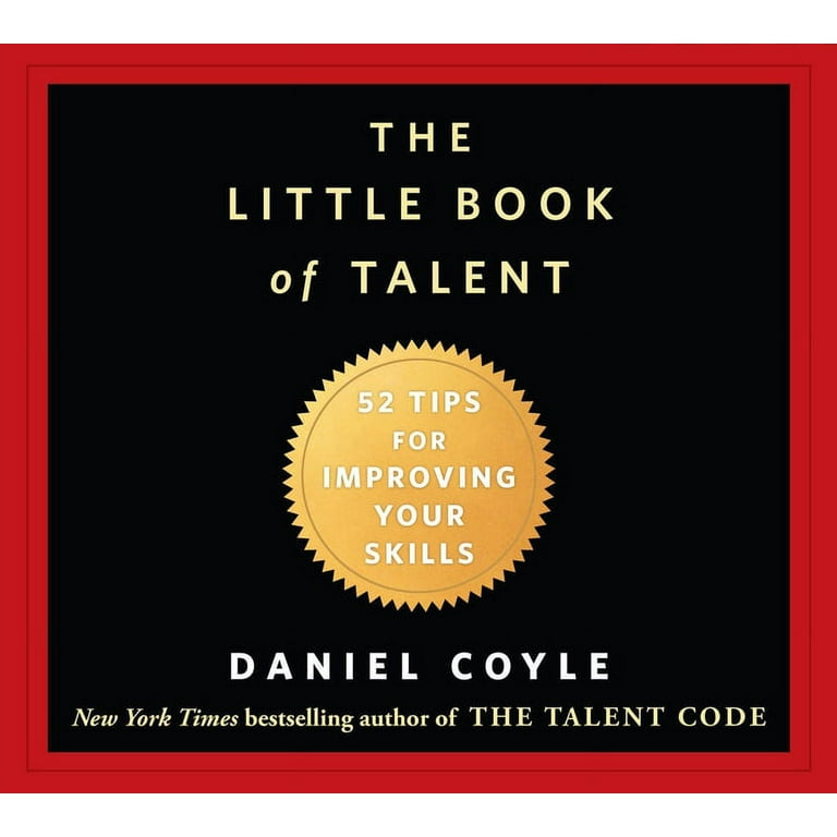The Little Book of Talent: 52 Tips for by Coyle, Daniel
