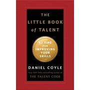 The Little Book of Talent 52 Tips for Improving Your Skills, Hardcover