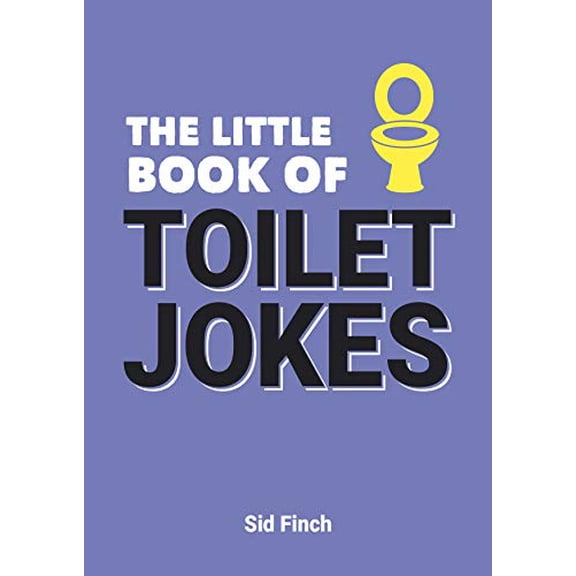 Pre-Owned The Little Book of Toilet Jokes: The Ultimate Collection of Crappy Jokes, Number One-Liners and Hilarious Cracks (Paperback) 1786855496 9781786855497
