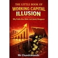 thumbnail image 1 of The Little Book of Working Capital Illusion: Why Profits Rise While Cash Quietly Disappears, (Paperback), 1 of 1
