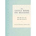thumbnail image 1 of Pre-Owned The Little Book on Meaning: Why We Crave It, How We Create It (Paperback) 1585428027, 1 of 1