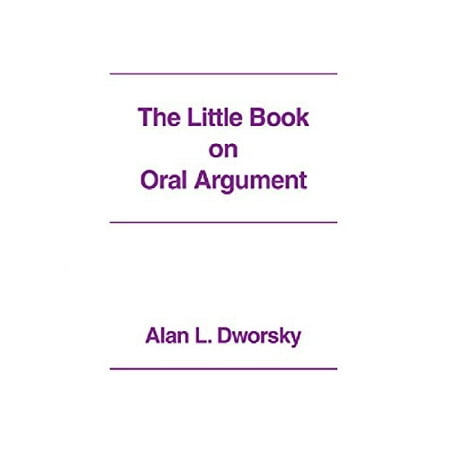 Pre-Owned The Little Book on Oral Argument (Paperback) 0837705576 9780837705576
