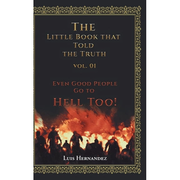 The Little Book that Told the Truth Vol. 01 : Even Good People Go to Hell Too! (Hardcover)