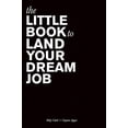 thumbnail image 1 of The Little Book to Land Your Dream Job, (Hardcover), 1 of 1
