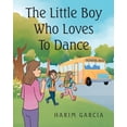 thumbnail image 1 of The Little Boy Who Loves to Dance, (Paperback), 1 of 1