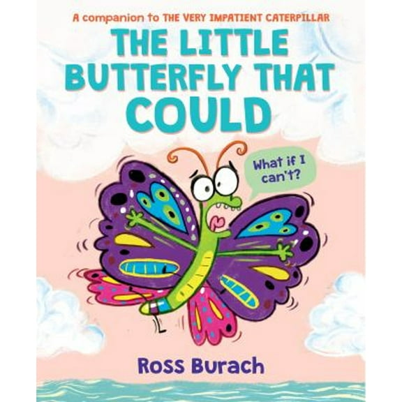 Pre-Owned The Little Butterfly That Could (a Very Impatient Caterpillar Book) (Hardcover) 1338615009 9781338615005