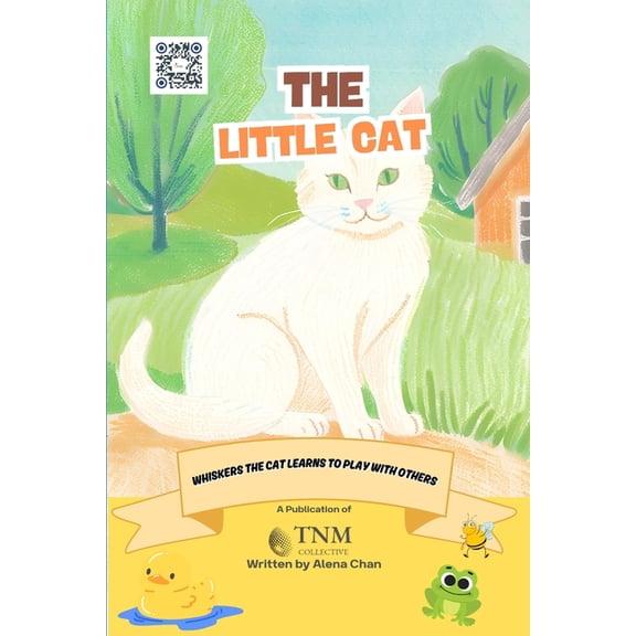 The Little Cat: Whiskers the Cat Learns to Play With Others, (Paperback)