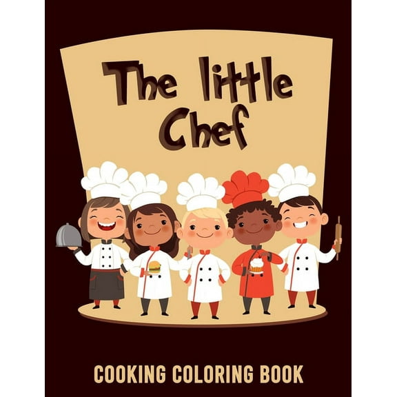 The Little Chef Cooking Coloring Book: A Coloring Book For Little Cooks (With Completion Certificate), (Paperback)