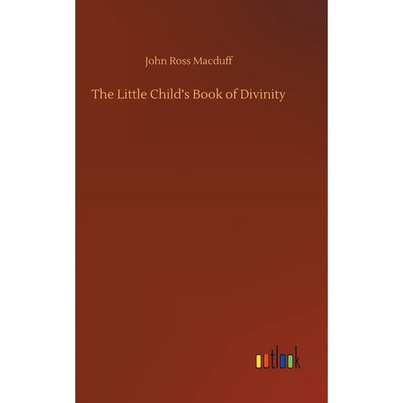 The Little Child's Book of Divinity, (Hardcover)