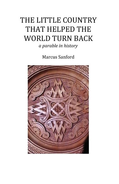 The Little Country That Helped the World Turn Back: A Parable in History