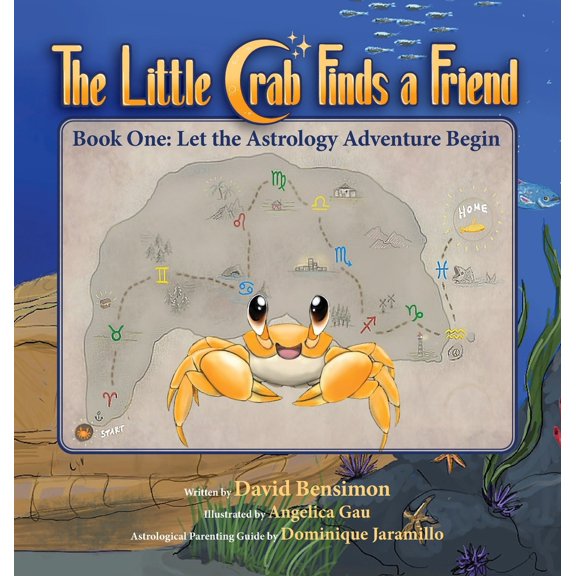 Pre-Owned The Little Crab Finds A Friend: Let The Astrology Adventure Begin (Hardcover) 1734463317 9781734463316