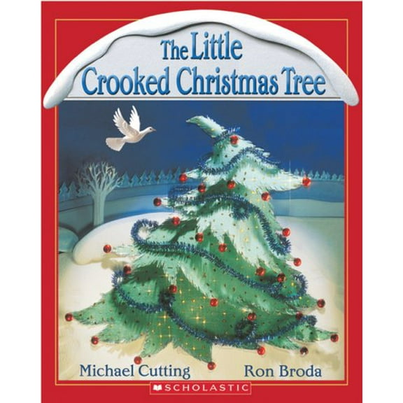 Pre-Owned The Little Crooked Christmas Tree (Paperback) 0439937973 9780439937979
