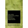 thumbnail image 1 of The Little Democracy: A Text-Book on Community Organization Hardcover, 1 of 1