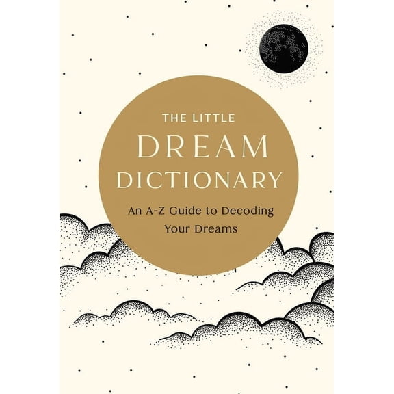 The Little Dream Dictionary: An A-Z Guide to Decoding Your Dreams, (Hardcover)