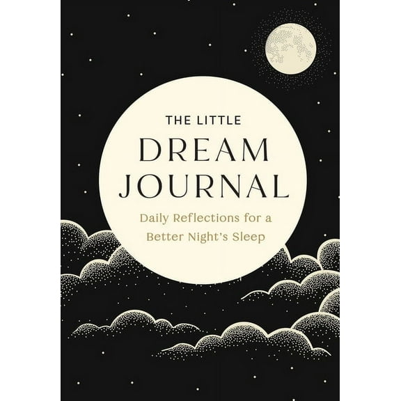 The Little Dream Journal: Daily Reflections for a Better Night's Sleep, (Hardcover)