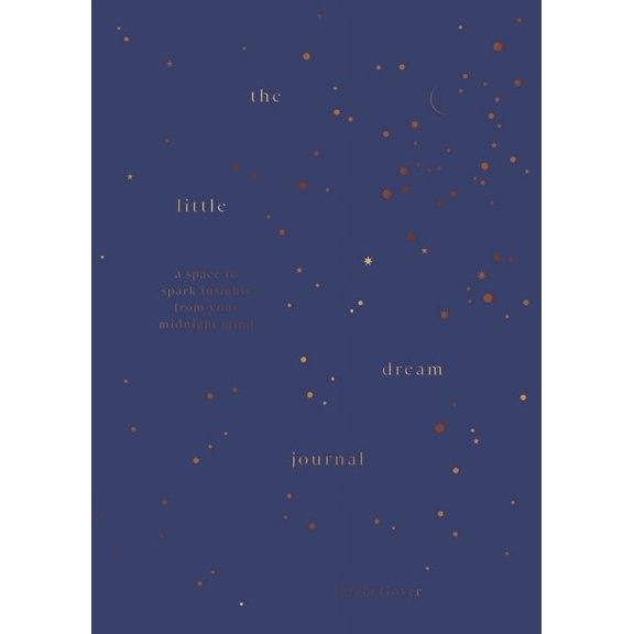 The Little Dream Journal: A Space to Spark Insights from Your Midnight Mind, (Hardcover)