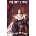 thumbnail image 1 of The Little Duke  Hardcover  151543480X 9781515434801 Charlotte M. Yonge, 1 of 1