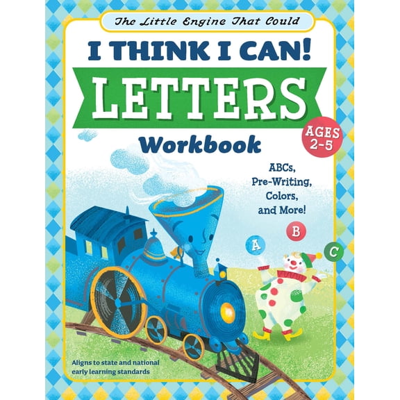 The Little Engine That Could: The Little Engine That Could: I Think I Can! Letters Workbook : ABCs, Pre-Writing, Colors, and More! (Paperback)