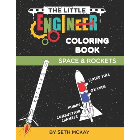 Pre-Owned The Little Engineer Coloring Book: Space and Rockets: Fun and Educational Coloring Book for Preschool and Elementary Children, 9781070669847, 1070669849, Paperback,