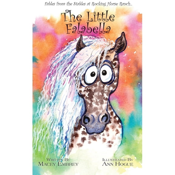 The Little Falabella: Fables from the Stables at Rocking Horse Ranch, (Hardcover)