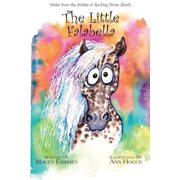 The Little Falabella Fables from the Stables at Rocking Horse Ranch, Paperback