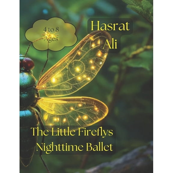 "The Little Fireflys Nighttime Ballet": 'Glowing Grace: A Twinkling Tale of The Little Firefly's Nocturnal Dance', (Paperback)