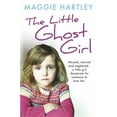 thumbnail image 1 of The Little Ghost Girl: : Abused, starved and neglected, little Ruth is desperate for someone to love her (Paperback), 1 of 1