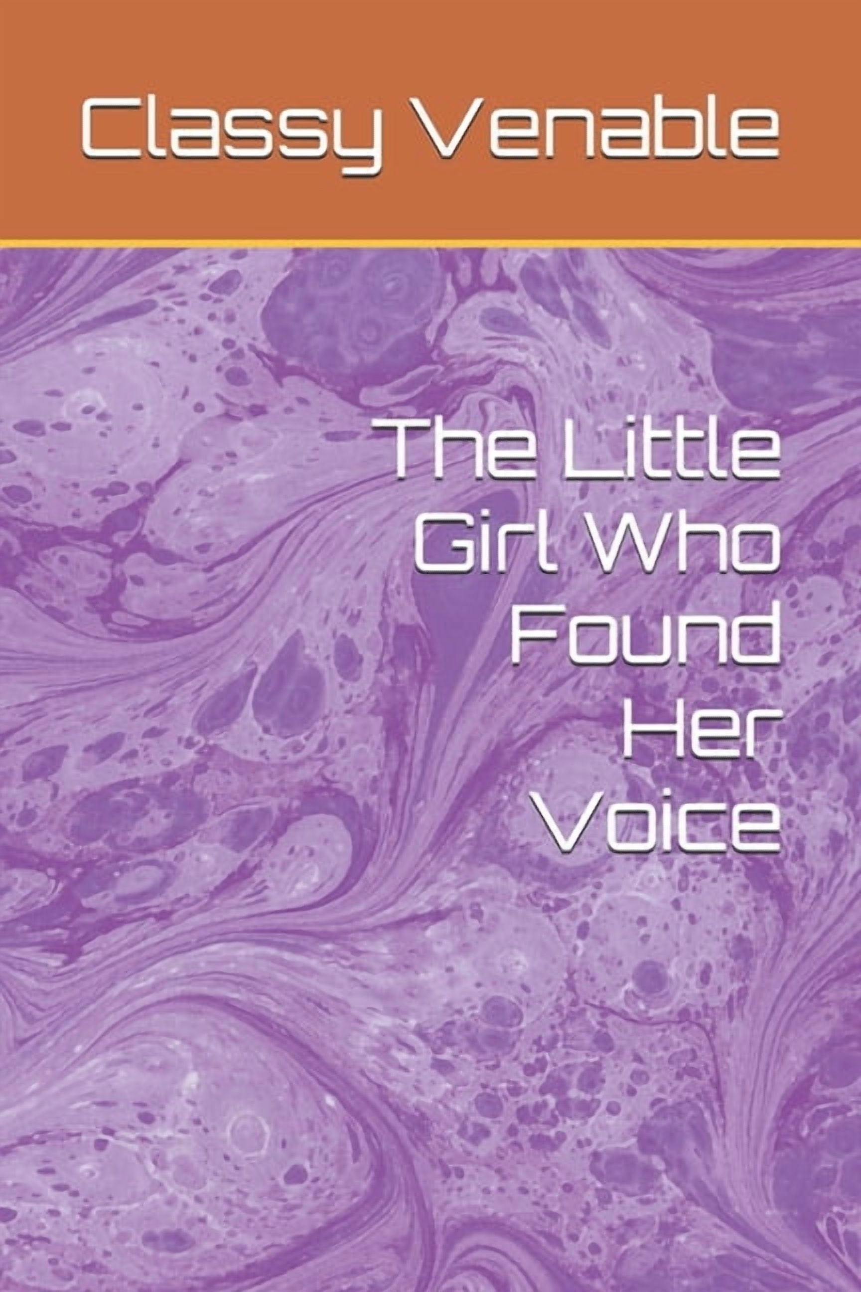 The Little Girl Who Found Her Voice, (Paperback)