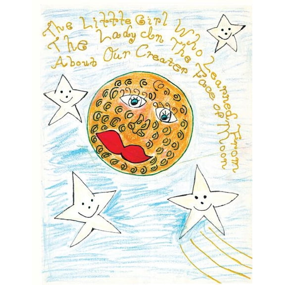 The Little Girl Who Learned From The Lady In The Face of The Moon About Our Creator : The little girl who talks to the moon (Paperback)