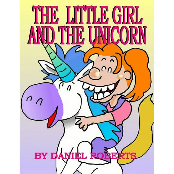 The Little Girl and the Unicorn, (Paperback)