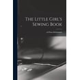 thumbnail image 1 of The Little Girl's Sewing Book, (Paperback), 1 of 6