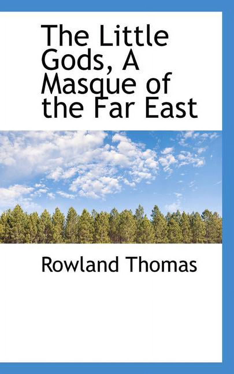 The Little Gods, a Masque of the Far East (Paperback)