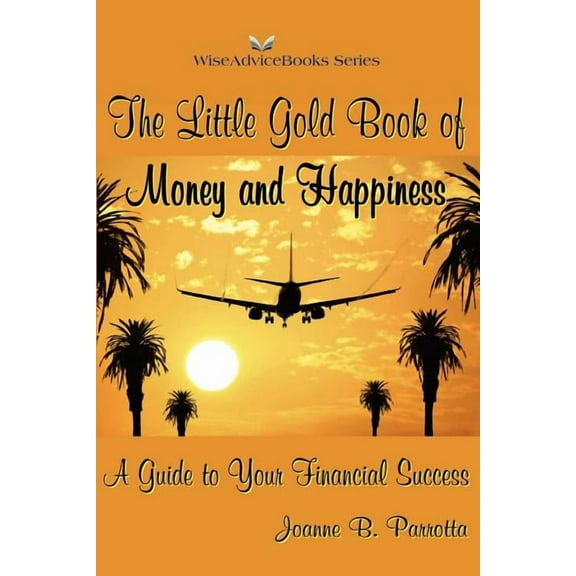 The Little Gold Book of Money and Happiness: A Guide to Your Financial Success