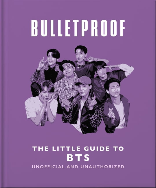 Bulletproof: The Little Guide to Bts, (Hardcover) - Walmart.com