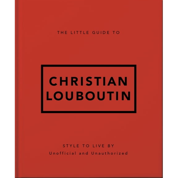 The Little Guide to Christian Louboutin, (Hardcover)