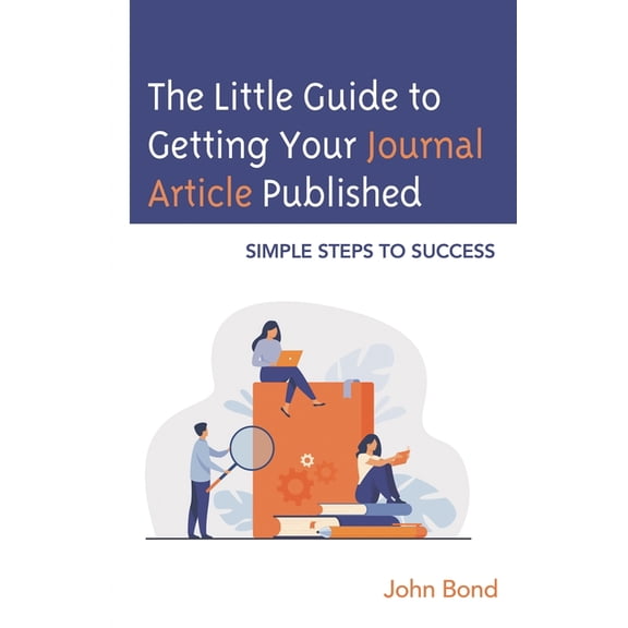 The Little Guide to Getting Your Journal Article Published: Simple Steps to Success, (Paperback)