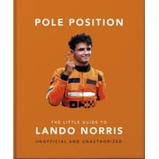 Pole Position The Little Guide to Lando Norris, Hardcover