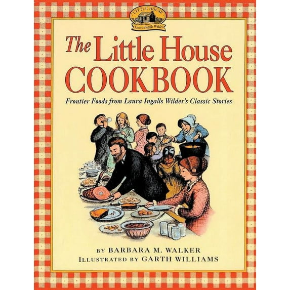 The Little House Cookbook, (Paperback)