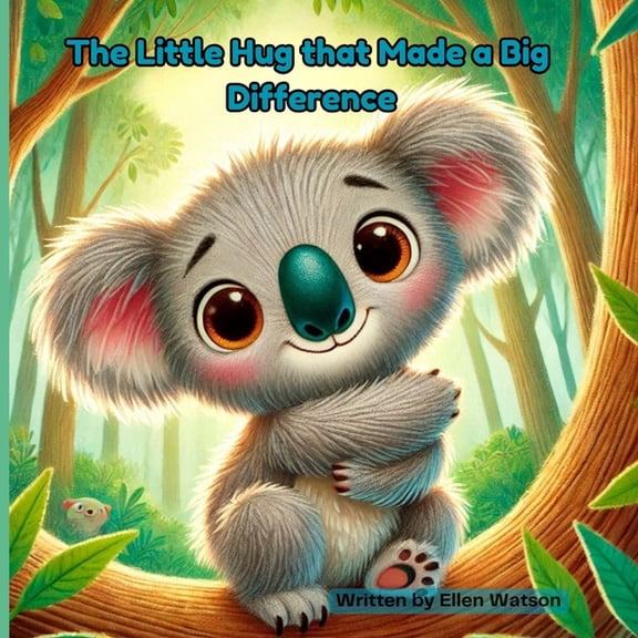 The Little Hug that Made a Big Difference: A Heartwarming Children's Story About Kindness and Connection Book about Hugs, (Paperback)