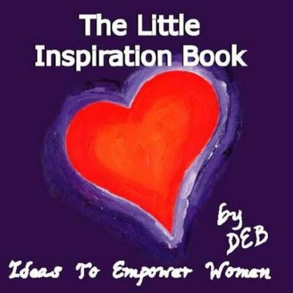 The Little Inspiration Book: Ideas to Empower Women, (Paperback)