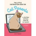 thumbnail image 1 of The Little Instruction Book for Cat Parents: A Hilarious Survival Guide for Cat Owners, (Hardcover), 1 of 4