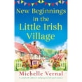 thumbnail image 1 of New Beginnings in the Little Irish Village: A completely addictive and gorgeous feel-good romance (Paperback) by Michelle Vernal, 1 of 1
