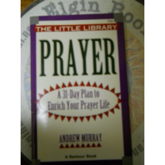Pre-Owned The Little Library: Prayer; A 31-Day Plan of Enrich Your Prayer Life: Life (Paperback) 1557486468 9781557486462