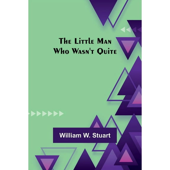 The Little Man Who Wasn't Quite, (Paperback)