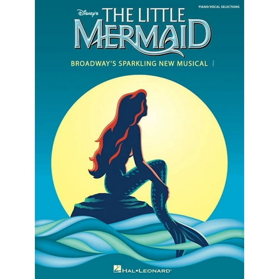 The Little Mermaid: Broadway's Sparkling New Musical, (Paperback)